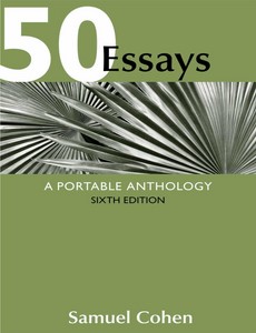50 Essays A Portable Anthology 6th Edition by Samuel Cohen
