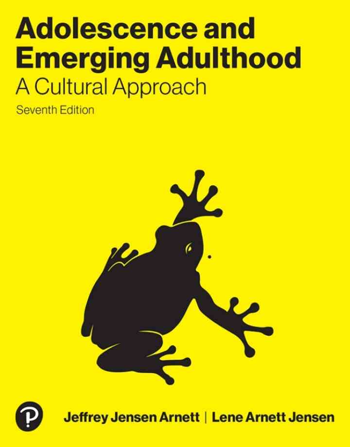 Adolescence & Emerging Adulthood: A Cultural Approach, 7th Edition