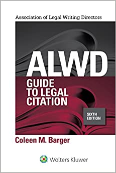 ALWD Guide to Legal Citation (Aspen Coursebook Series)