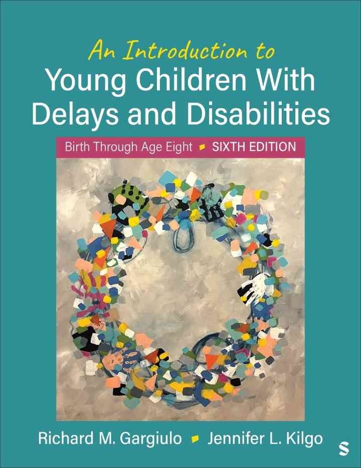 An Introduction to Young Children With Delays and Disabilities: Birth Through Age Eight, 6th Edition