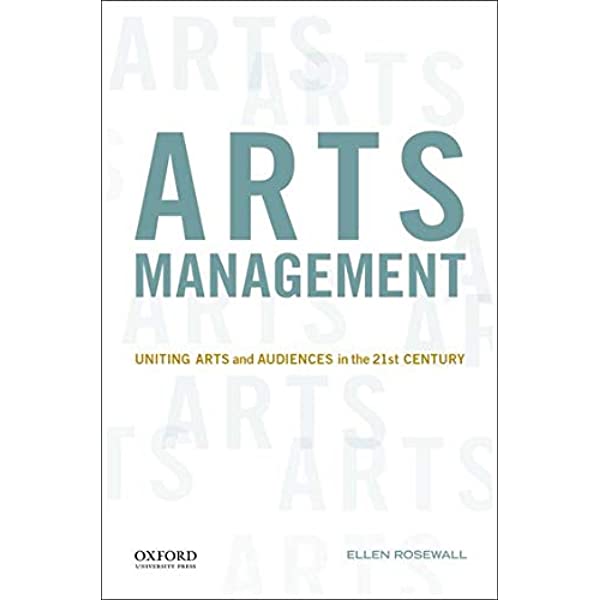 Arts Management: Uniting Arts and Audiences in the 21st Century