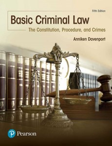 Basic Criminal Law The Constitution, Procedure, and Crimes 5th Edition by Anniken Davenport