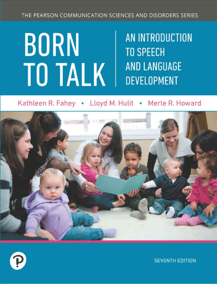 Born to Talk: An Introduction to Speech and Language Development, 7th Edition