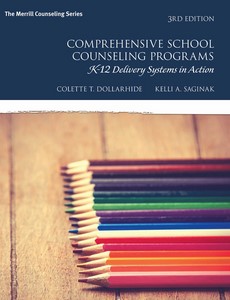 Comprehensive School Counseling Programs K-12 Delivery Systems in Action 3rd Edition by Colette T. Dollarhide