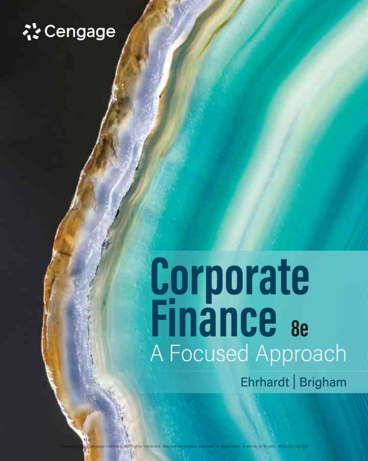 Corporate Finance: A Focused Approach, 8th Edition