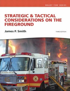 Strategic & Tactical Considerations on the Fireground (Brady Fire) 4th Edition by James P Smith