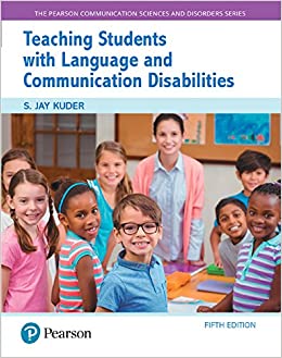 Teaching Students with Language and Communication Disabilities (5th Edition) (The Pearson Communication Sciences and Disorders Series)