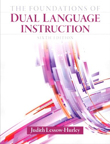 The Foundations of Dual Language Instruction, 6th Edition
