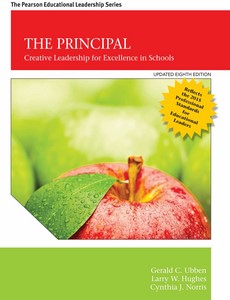 The Principal Creative Leadership for Excellence in Schools 8th Edition by Gerald C. Ubben