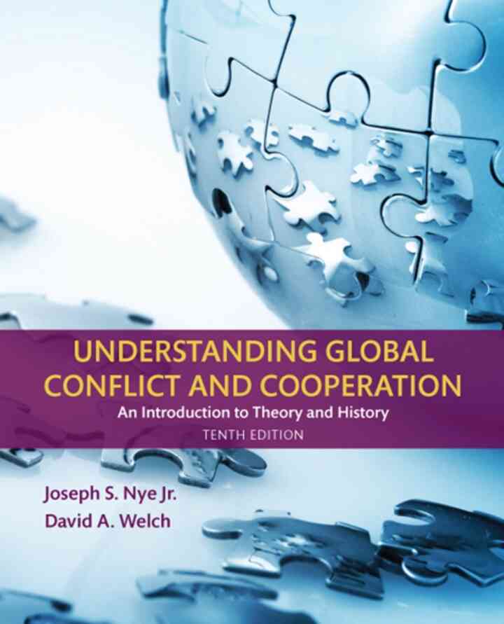 Understanding Global Conflict and Cooperation: An Introduction to Theory and History, 10th Edition