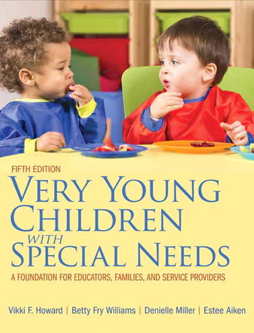 Very Young Children with Special Needs: A Foundation for Educators, Families, and Service Providers, 5th Edition