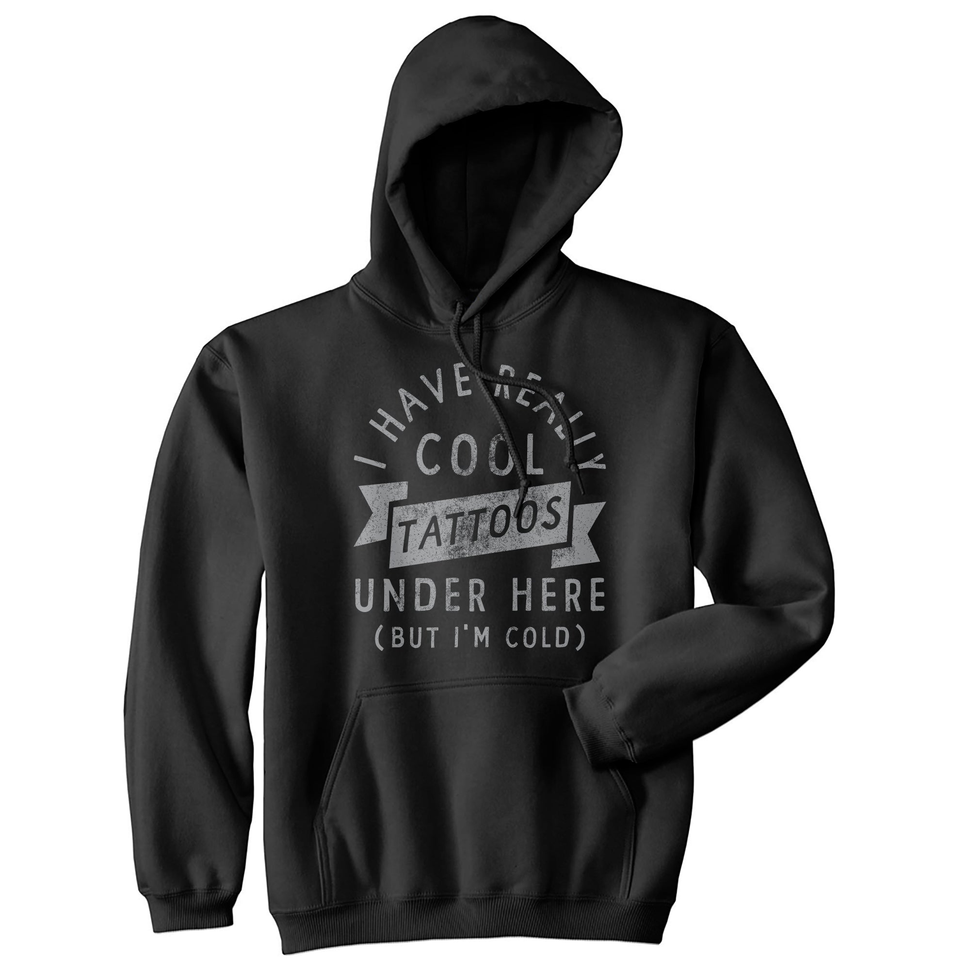 Really Cool Tattoos Under Here But I'm Cold Funny Men's Pullover Hoodie