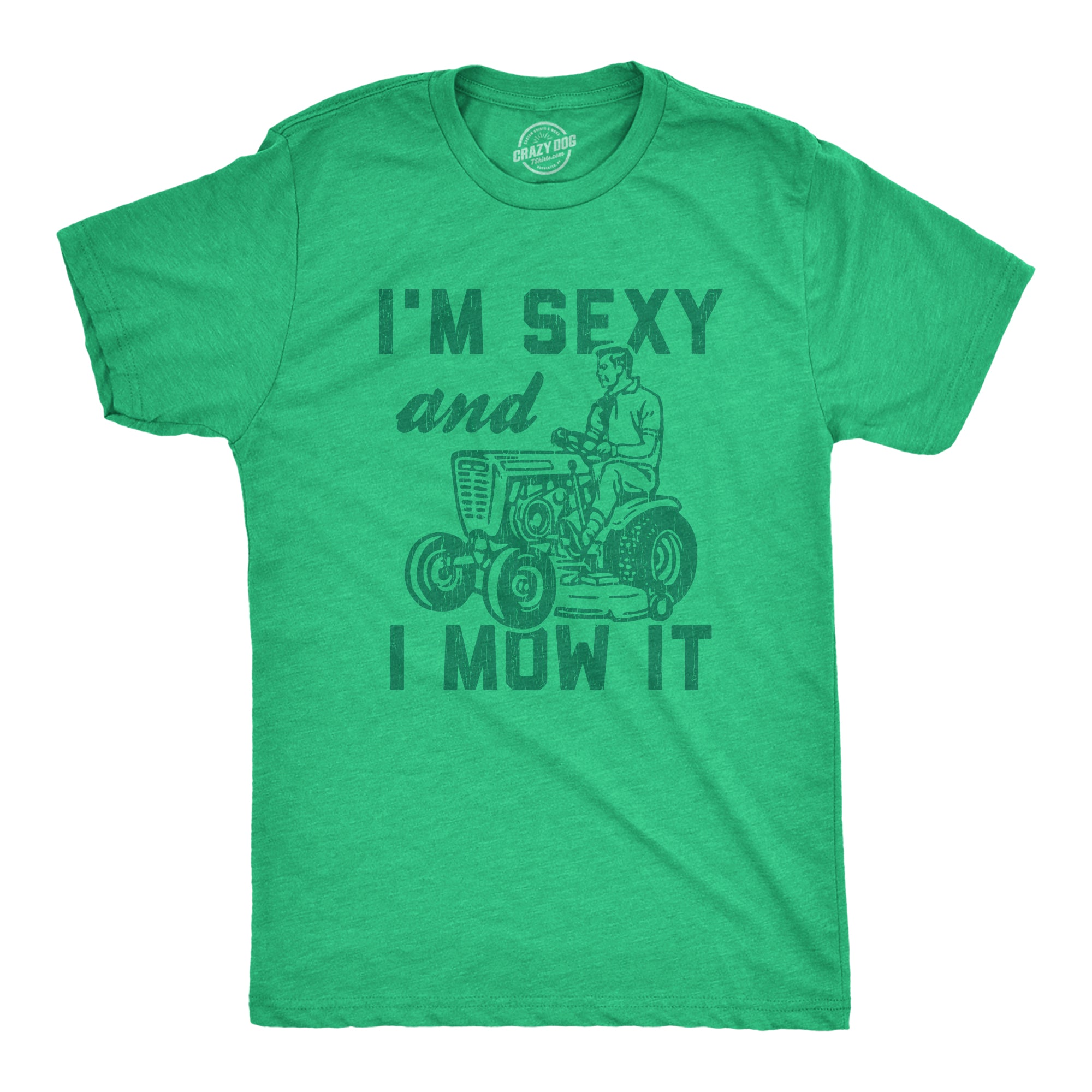 I'm Sexy And I Mow It Funny Lawn Mower Dad Men's Graphic T-Shirt