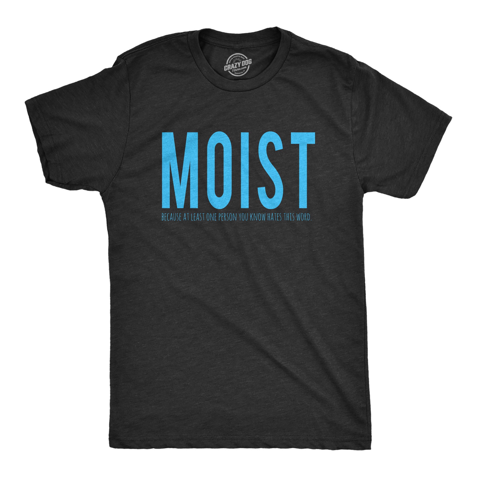 Moist Funny Word Humor Sarcastic Quote Men's Graphic T-Shirt