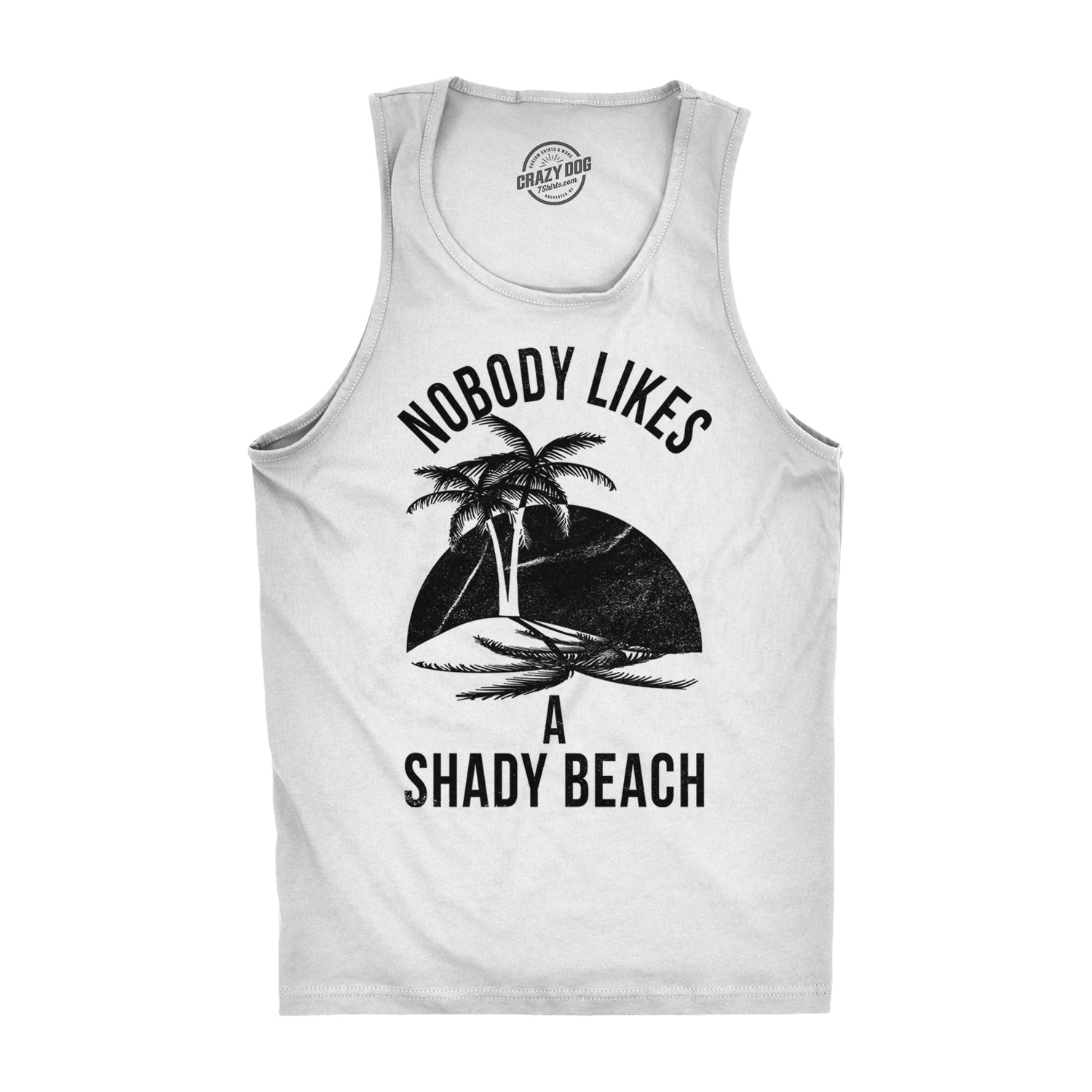 Nobody Likes A Shady Beach Funny Pun Summer Men's Tank Top