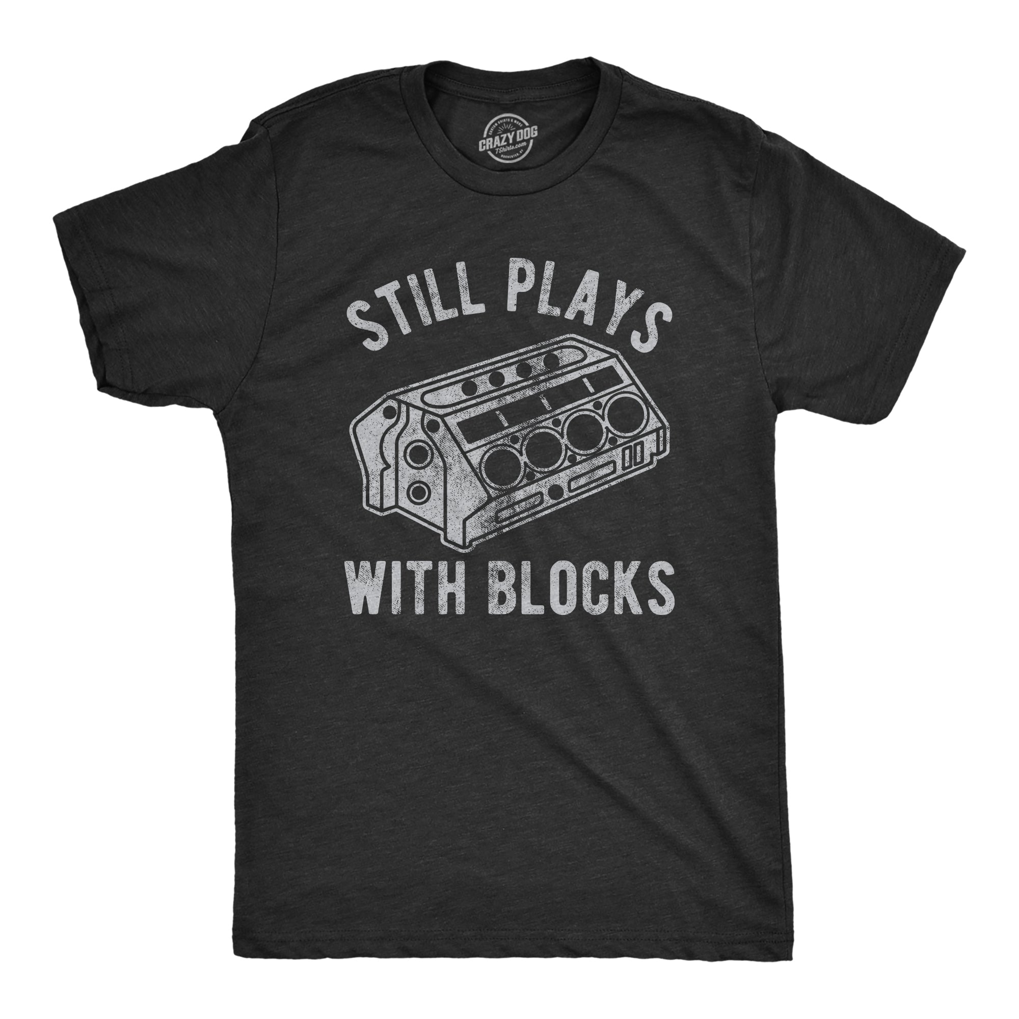 Still Plays With Blocks Funny Mechanic Car Lover Men's Graphic T-Shirt